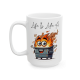 15oz Life Is Like A Dumpster Fire Mug